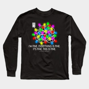 I'm Fine, Everything is Fine, It's Fine, This is Fine #TeacherLife Christmas Lights Tangled Ball Long Sleeve T-Shirt